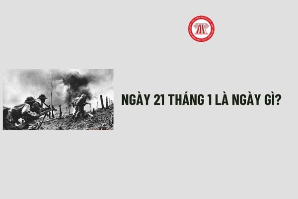 Ý nghĩa lịch sử và pháp lý của Ngày 21 tháng 1