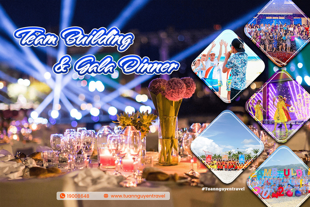 Team Building & Gala Dinner là sự kết hợp hoàn hảo giúp gắn kết doanh nghiệp