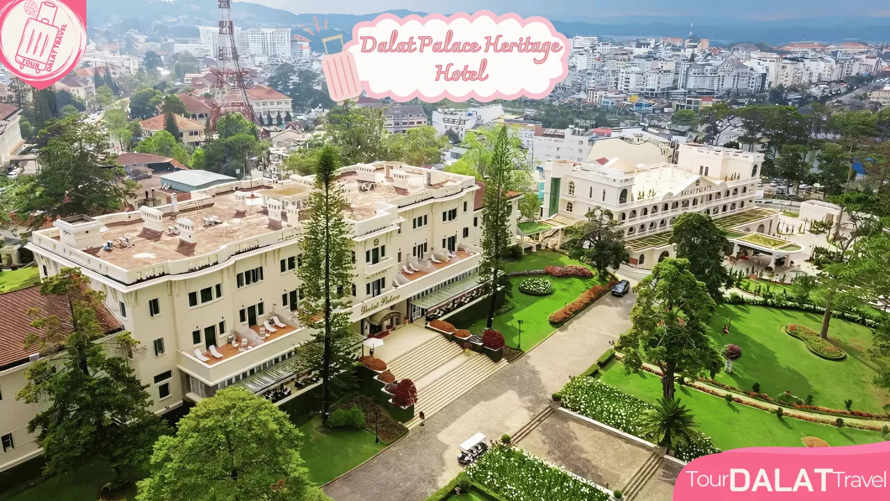 Dalat Palace Heritage Hotel với kiến trúc Pháp cổ điển và khuôn viên rộng lớn