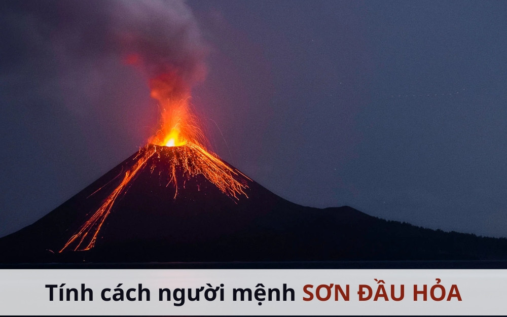 Tính cách nổi bật của người mang mệnh Sơn Đầu Hỏa như tự lập, nhiệt huyết và sáng tạo