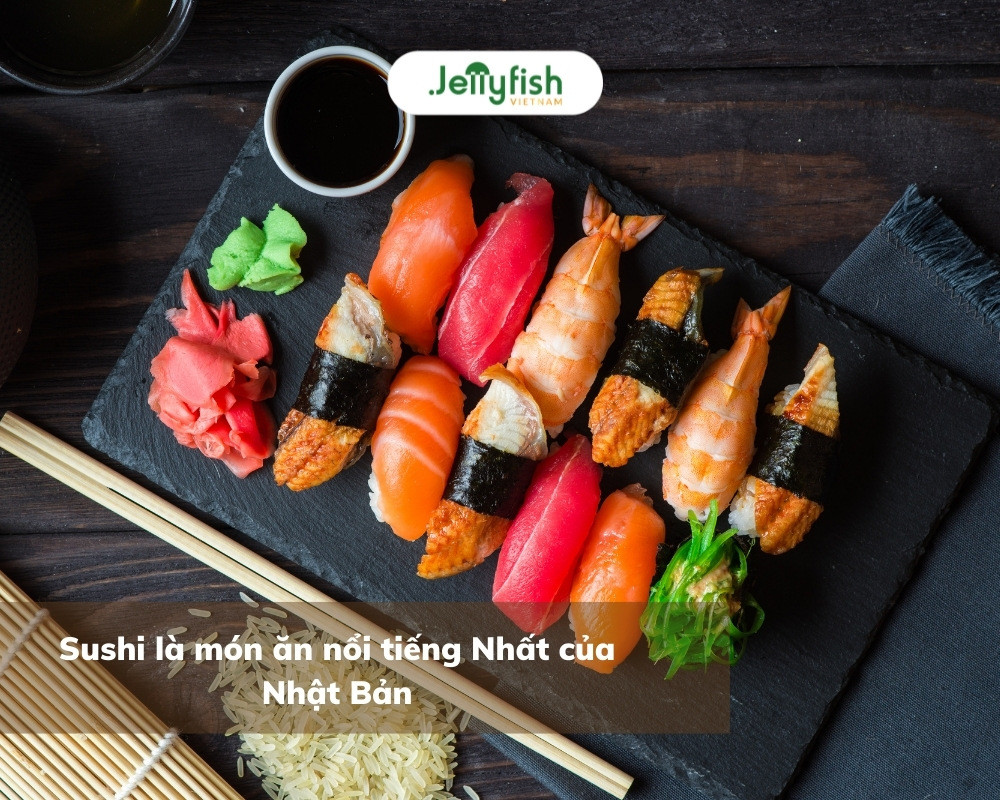 Sushi - đặc trưng văn hóa ẩm thực Nhật Bản