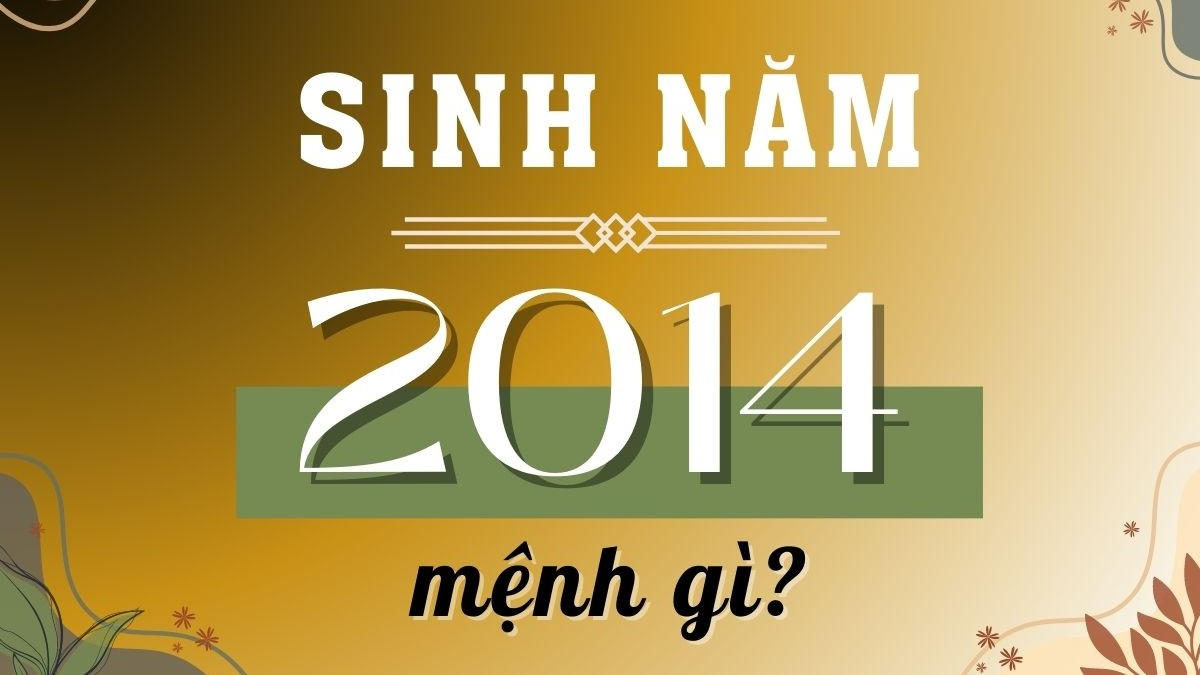 Năm sinh 2014 mệnh gì
