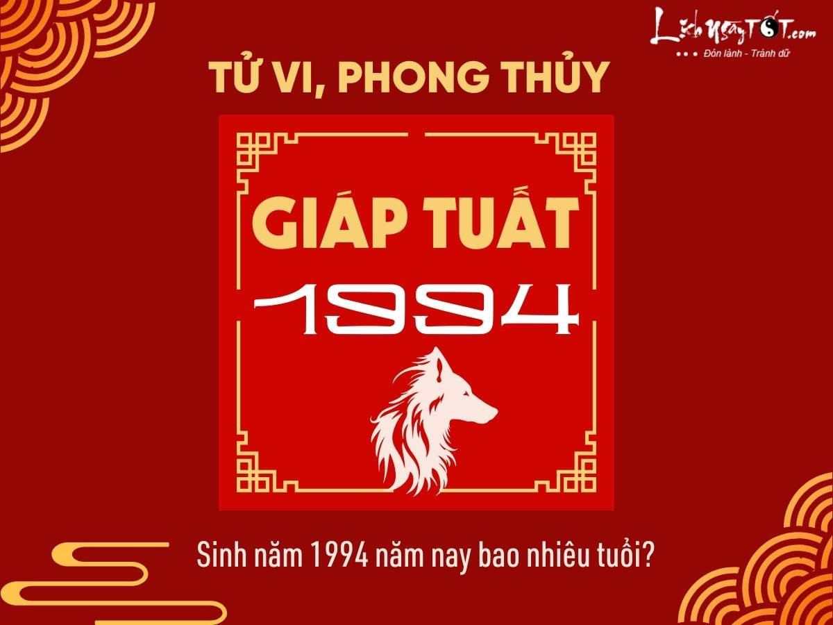 Người sinh năm 1994 năm nay bao nhiêu tuổi theo lịch âm và dương