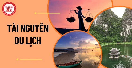 Tầm quan trọng của các loại tài nguyên du lịch đối với sự phát triển ngành du lịch