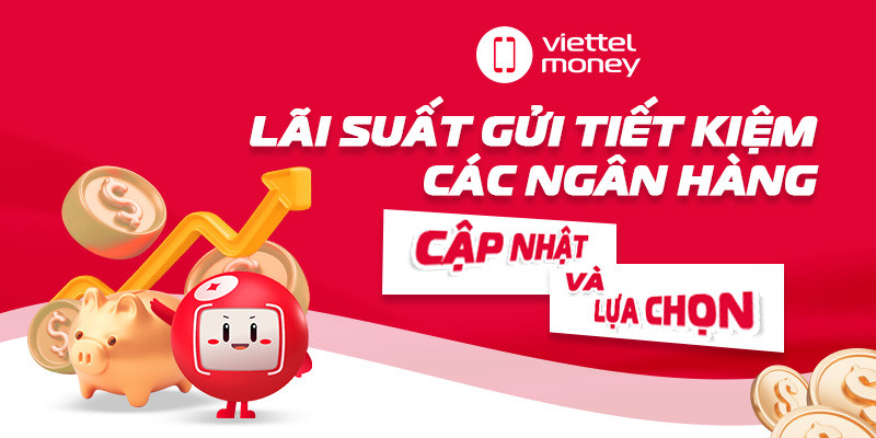lãi suất gửi tiết kiệm các ngân hàng
